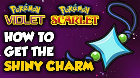 How to get Shiny Pokémon in Scarlet and Violet, Shiny Charm .